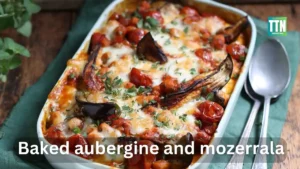 Baked aubergine and mozerrala